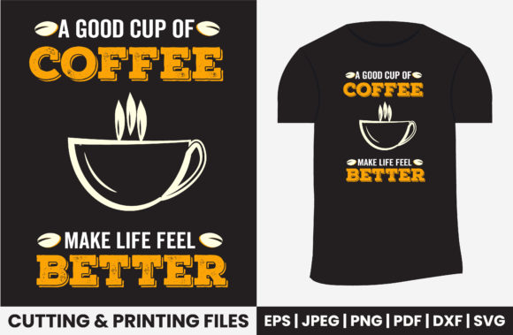 A Good Cup of Coffee Tshirt Design Graphics