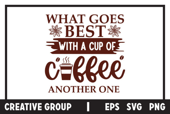 CUP of COFFEE ANOTHER ONE Graphics & Print Templates