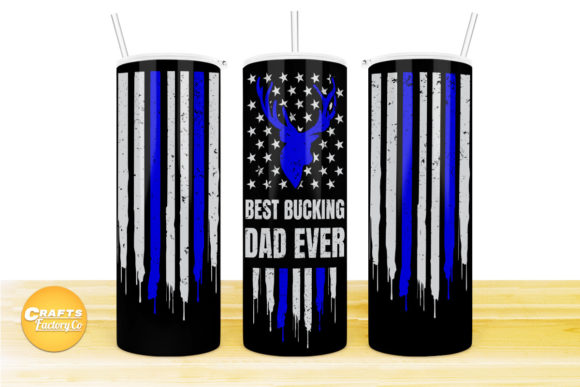 Skinny Tumbler Best Bucking Dad Ever: Graphics for Crafts